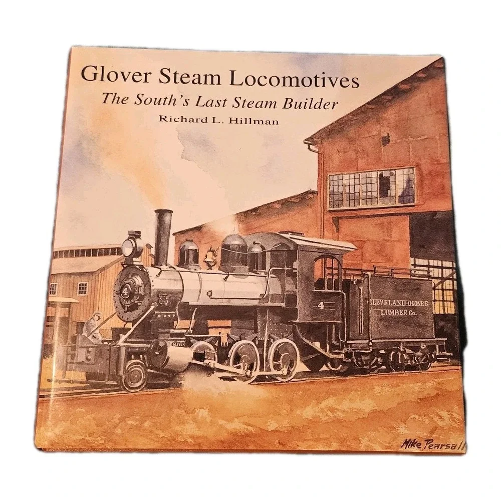 Glover Steam Locomotives: The South's Last Steam Builder‎